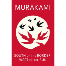 South of the Border, West of the Sun. Haruki Murakami