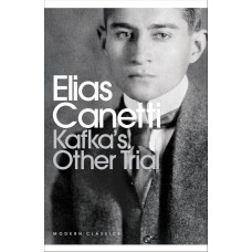 Kafka's Other Trial. Elias Canetti