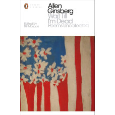 Wait Till I'm Dead. Allen Ginsberg