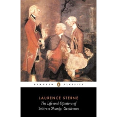 The Life and Opinions of Tristram Shandy, Gentleman. Laurence Sterne