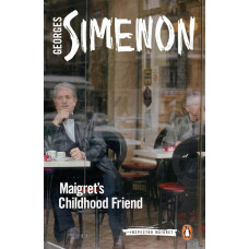 Maigret's Childhood Friend. Georges Simenon