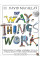 The Way Things Work. From Levers to Lasers, Windmills to Wi-Fi, A Visual Guide to the World of Machines