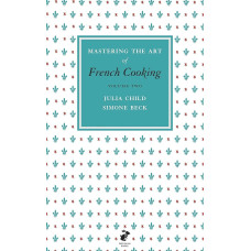 Mastering the Art of French Cooking, Vol.2