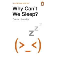 Why Can't We Sleep. Darian Leader
