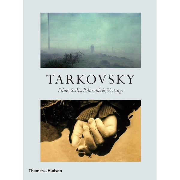 Tarkovsky . Films, Stills, Polaroids and Writings
