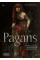 Pagans. The Visual Culture of Pagan Myths, Legends and Rituals