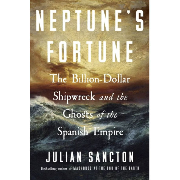 Neptune's Fortune. Julian Sancton