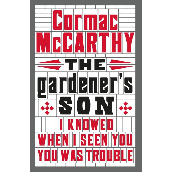 The Gardener's Son. Cormac McCarthy