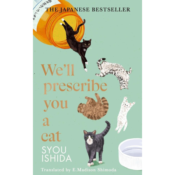 We'll Prescribe You a Cat. Syou Ishida