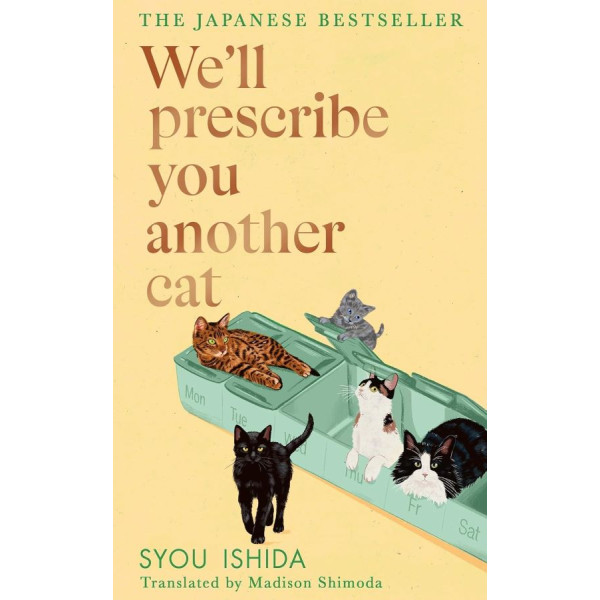 We'll prescribe you another cat. Syou Ishida