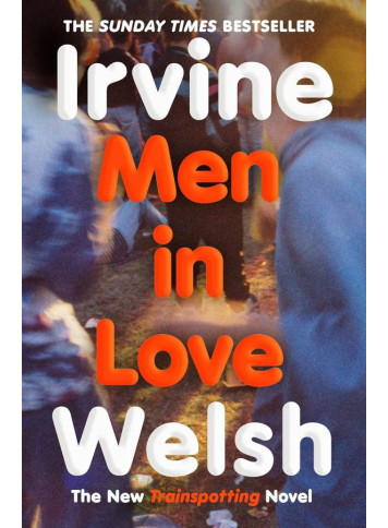 Men in Love. Irvine Welsh