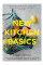 New Kitchen Basics. 10 Essential Ingredients, 120 Recipes