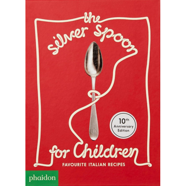The Silver Spoon for Children, Favourite Italian Recipes
