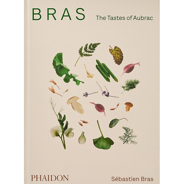 Bras, The Tastes of Aubrac : recipes and stories from the world-renowned French restaurant 