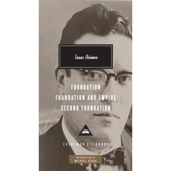 Foundation, Foundation and Empire, Second Foundation. Isaac Asimov