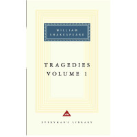 Tragedies Volume 1. Hamlet, Macbeth, King Lear. William Shakespeare