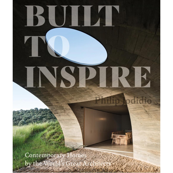 Built to Inspire . Contemporary Homes by the World's Great Architects