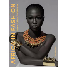 Africa in Fashion : Luxury, Craft and Textile Heritage