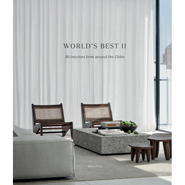 World's Best II: 50 Interiors From Around the Globe