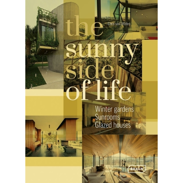 The Sunny Side of Life : Winter gardens, Sunrooms, Greenhouses