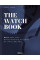 The Watch Book – Oris. ...and the Watchmaking History of Switzerland