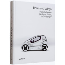 Roots and Wings . Peter Schreyer. Designer, Artist, and Visionary