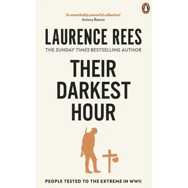 Their Darkest Hour. People Tested to the Extreme in WWII