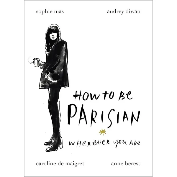 How To Be Parisian. Wherever You Are