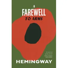 A Farewell to Arms. Ernest Hemingway