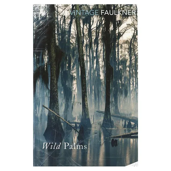 The Wild Palms. William Faulkner