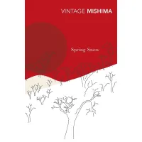 Spring Snow - The Sea of Fertility. Yukio Mishima