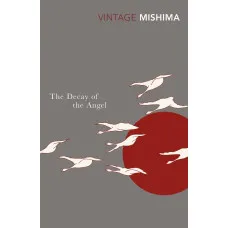 The Decay of the Angel. Yukio Mishima