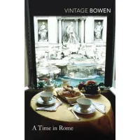 A Time in Rome. Elizabeth Bowen