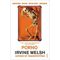 Porno. Irvine Welsh
