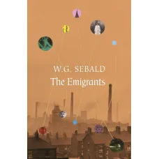The Emigrants. W. G. Sebald