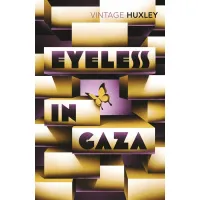 Eyeless in Gaza. Aldous Huxley
