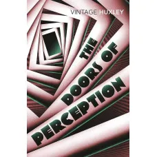 The Doors Of Perception. Aldous Huxley