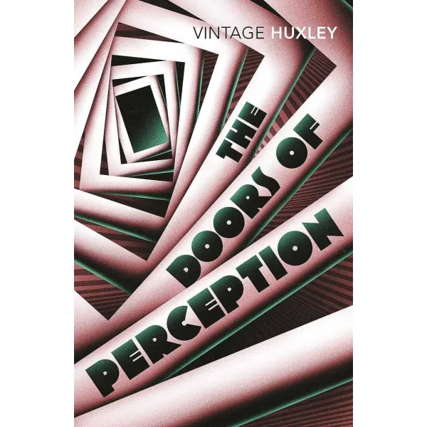 The Doors Of Perception. Aldous Huxley