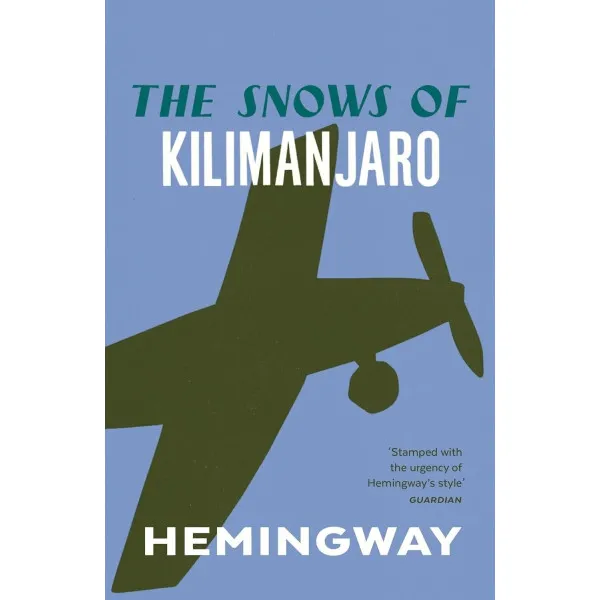 The Snows of Kilimanjaro. Ernest Hemingway
