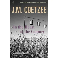 In the Heart of the Country. J.M. Coetzee