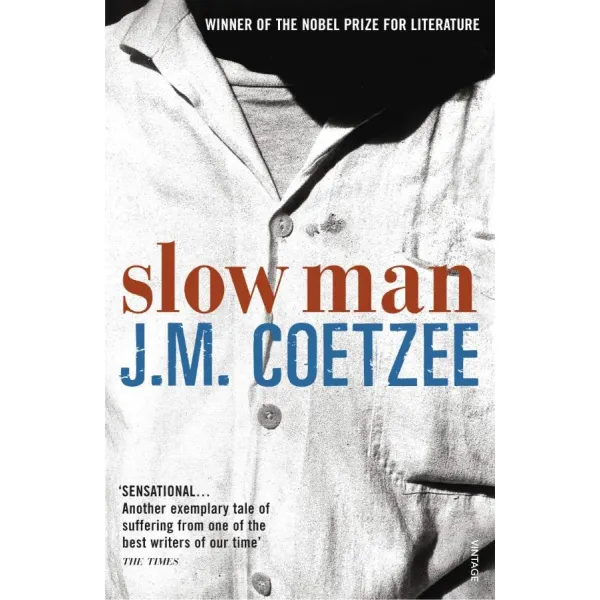 Slow Man. J. M. Coetzee
