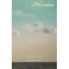 Selected Letters. Virginia Woolf