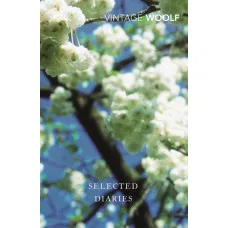 Selected Diaries. Virginia Woolf