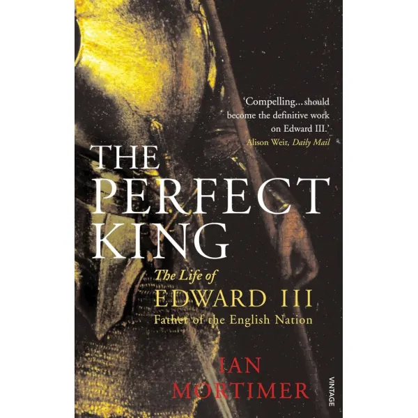 The Perfect King. Ian Mortimer