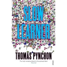 Slow Learner. Thomas Pynchon