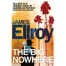 The Big Nowhere. James Ellroy