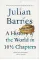 A History of the World in 10 1/2 Chapters. Julian Barnes