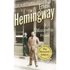 A Moveable Feast. Ernest Hemingway
