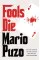 Fools Die. Mario Puzo