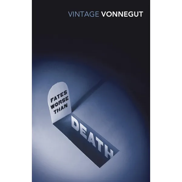 Fates Worse Than Death. Kurt Vonnegut